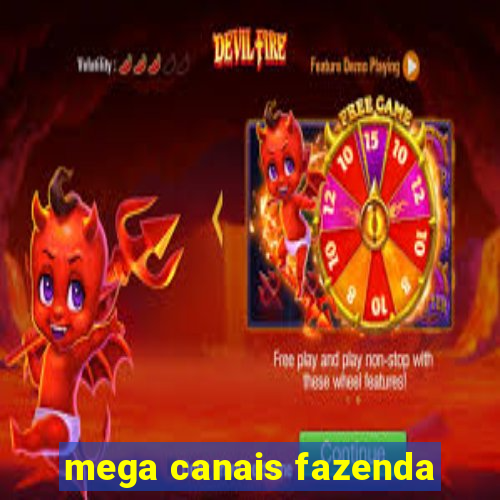 mega canais fazenda